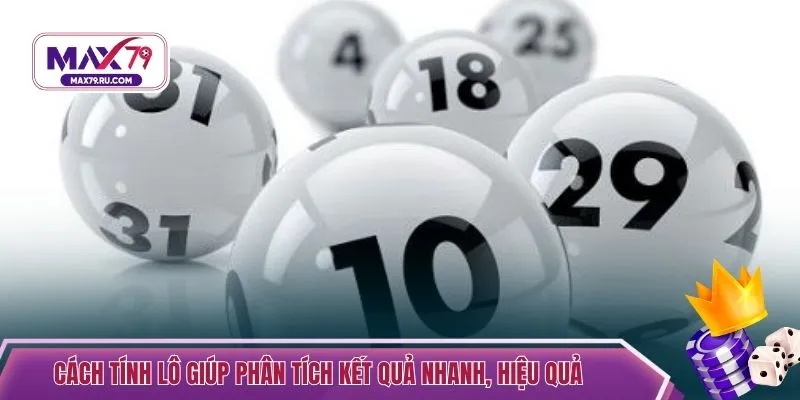 Cách tính lô giúp phân tích kết quả nhanh, hiệu quả