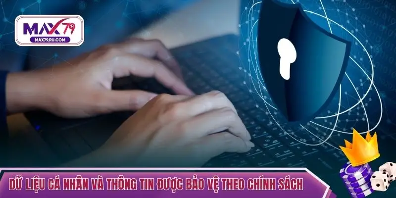 Dữ liệu cá nhân và thông tin được bảo vệ theo chính sách 
