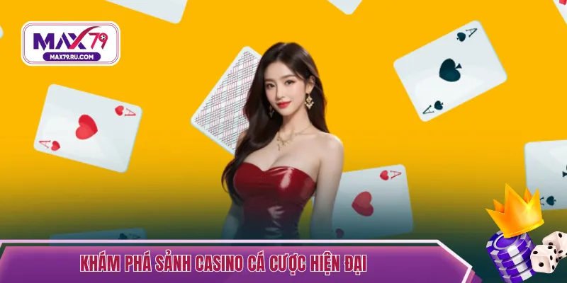Khám phá sảnh casino cá cược hiện đại 