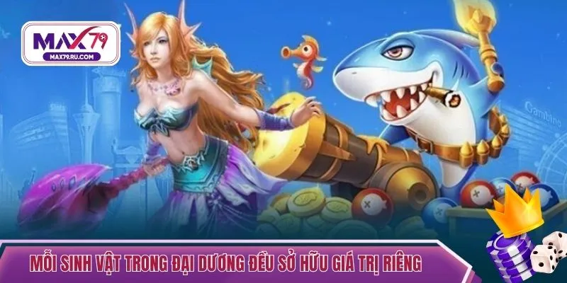 Mỗi sinh vật trong đại dương đều sở hữu giá trị riêng