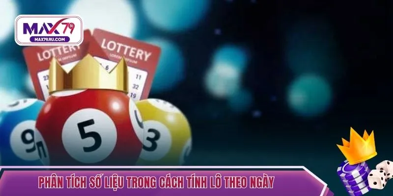 Phân tích số liệu trong cách tính lô theo ngày